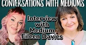 Interview with Medium Eileen Davies - Mediumship Development, Spirituality, Spiritualist