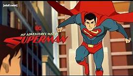 My Adventures With Superman | OFFICIAL TRAILER | adult swim