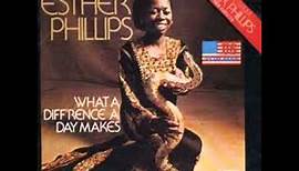 Esther Phillips - What A Difference A Day Makes
