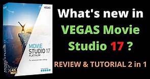 VEGAS Movie Studio 17 Platinum - What's new? Review and tutorial.