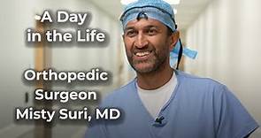 An orthopedic surgeon’s typical day with Misty Suri, MD