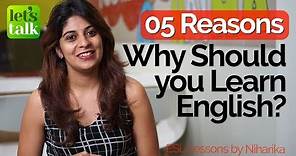 5 Reasons – Why Should You Learn English? - Speak English fluently & Confidently – Free ESL lessons