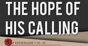 Ephesians 1:18-23 "The Hope of His Calling"