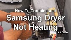 How to Troubleshoot a Samsung Dryer that is Not Heating