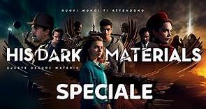 His Dark Materials – Queste Oscure Materie | Nuova stagione | Speciale