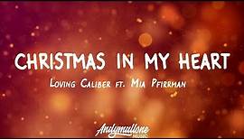 Loving Caliber ft. Mia Pfirrman - Christmas In My Heart (Lyrics)