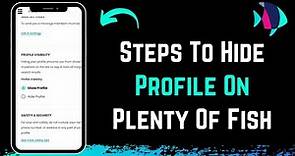 Plenty of Fish - How to Hide Profile | Invisible Mode (PoF Dating App)