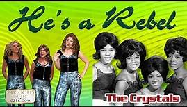 HE'S A REBEL - 24K Gold Music Shows - The Crystals HIT Song 60's Girl Group- Nostalgia Phil Spector
