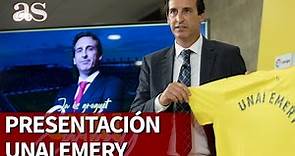 Unai Emery, presentado como nuevo entrenador del Villarreal | Diario AS