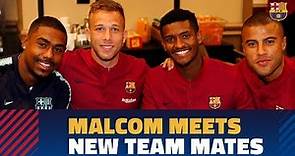 Malcom meets his new Barça teammates