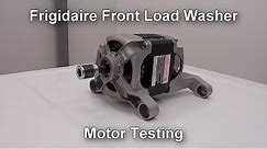Frigidaire Front Load Washer Won't Spin - How to Test the Motor