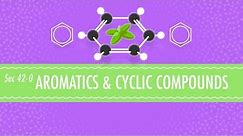 Aromatics & Cyclic Compounds: Crash Course Chemistry #42