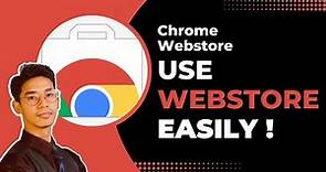 Chrome Web Store - How to Use Chrome Web Store !