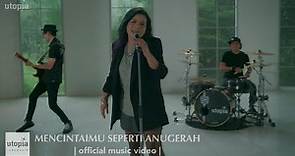 UTOPIA - Mencintaimu Seperti Anugerah (Official Music Video)