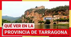 GUÍA COMPLETA ▶ Qué ver en LA PROVINCIA DE TARRAGONA (ESPAÑA) 🇪🇸 🌏 Turismo y viajes Cataluña
