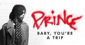 Prince - Baby You're A Trip (Official Audio)