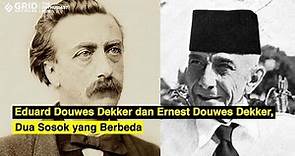 Eduard Douwes Dekker dan Ernest Douwes Dekker, Dua Sosok yang Berbeda