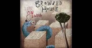 Crowded House - Nobody Wants To