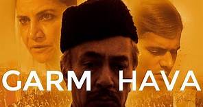 Garam Hawa Trailer | Garm Hava | M S Sathyu | Farooq Sheikh | Balraj Sahni | Garam Hawa Film