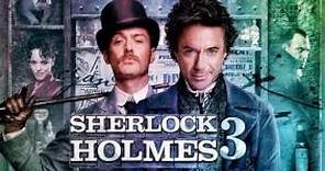 Sherlock Holmes 3 Official Trailer Fandome (2021)