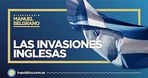Episodio 07: Las invasiones inglesas (1806-1807) - Bicentenario Del General Manuel Belgrano