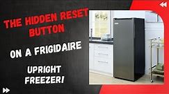 The Hidden Reset Button on a Frigidaire Upright Freezer!