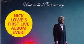 Nick Lowe - Untouched Takeaway