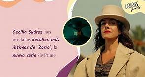 Cecilia Suárez nos revela los detalles más íntimos de 'Zorro', la nueva serie de Prime