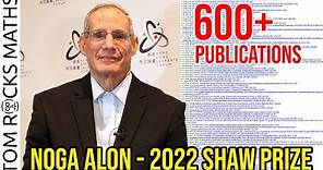 The Mathematician with 600 Publications - Noga Alon (2022 Shaw Prize)
