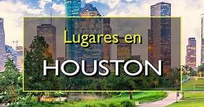 Houston: Los 10 mejores lugares para visitar en Houston, Texas.