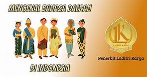 Mengenal Bahasa Daerah di Indonesia | Penerbit Laditri Karya