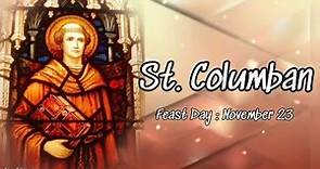 The Story of ST. COLUMBAN || Feast Day : November 23