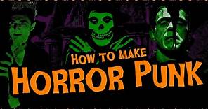 How to make Horror Punk