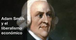 Adam Smith y el liberalismo económico