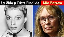 La Vida y El Triste Final de Mia Farrow