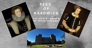 Bess Of Hardwick - The Richest Woman In Tudor England