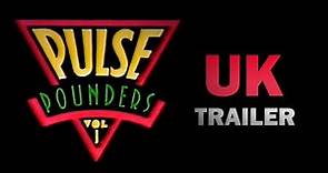 Pulse Pounders (UK Trailer)