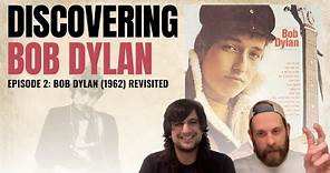 Bob Dylan (1962) Revisited | Discovering Bob Dylan, Ep. 2