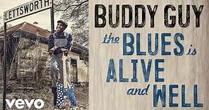 Buddy Guy - The Blues Is Alive And Well (Official Audio)