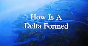 How is a Delta Formed # The Work of a River # Geography