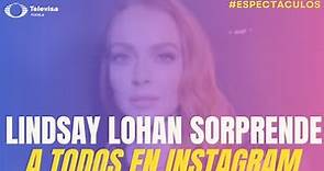Lindsay Lohan sorprende a todos en Instagram