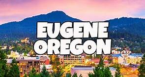Best Things To Do in Eugene Oregon