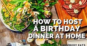 How to Host a Birthday Dinner | Adult Birthday Menu, Cocktail, & Entertainment Ideas - Homebody Eats