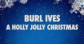 Burl Ives - A Holly Jolly Christmas (Lyric Video)