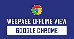 How to Read Website Page Offline using Google Chrome | Chrome Tips