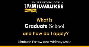 What is Graduate School? And How Do I Apply to UWM?