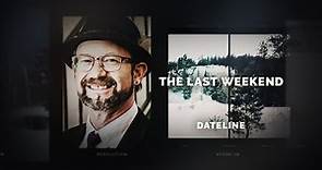 Dateline Episode Trailer: The Last Weekend | Dateline NBC