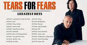 The Best Songs Of Tears For Fears - Tears For Fears Greatest Hits Full Album