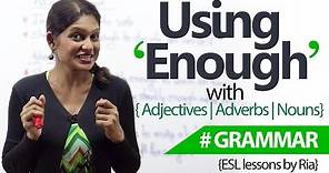 English Grammar Lesson - Using 'Enough' with Adjectives, Adverbs and Nouns. ( Learn English)