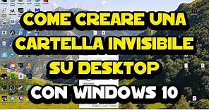 Come creare una cartella invisibile su desktop con Windows 10